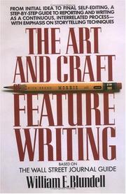 The art and craft of feature writing by William E. Blundell