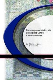 Cover of: Discurso pronunciado en la Universidad Central: El día de su Instalación