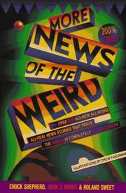 Cover of: More news of the weird: over 500 all-new, all-weird, all-real news stories that prove the world is completely out to lunch!
