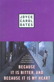 Cover of: Because it is bitter, and because it is my heart by Joyce Carol Oates
