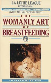 Cover of: The Womanly art of breastfeeding