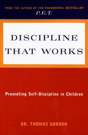 Cover of: Discipline that works: promoting self-discipline in children : (formerly titled Teaching children discipline at home and at school)