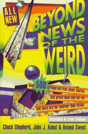 Cover of: Beyond news of the weird: over 500 strange-but-true news stories that prove once and for all that facts are far weirder than fiction