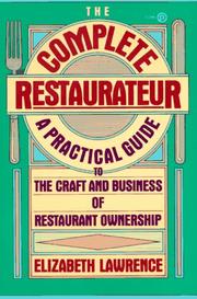 Cover of: The complete restaurateur: a practical guide to the craft and business of restaurant ownership