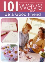 Cover of: 101 Ways to Be a Good Friend