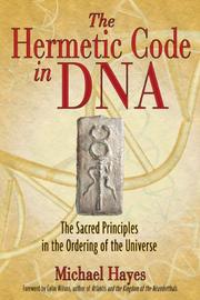 Cover of: The Hermetic Code in DNA: The Sacred Principles in the Ordering of the Universe