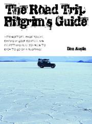 Cover of: The Road Trip Pilgrim's Guide: Witchdoctors, Magic Tokens, Camping on Golf Courses, and Everything Else You Need to Know to Go on a Pilgrimage
