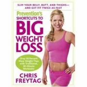 Cover of: Prevention's Shortcuts to Big Weight Loss: slim your belly, butt, and thighs--and get fit twice as fast