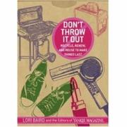 Cover of: Don't Throw It Out: Recycle, Renew and Reuse to Make Things Last