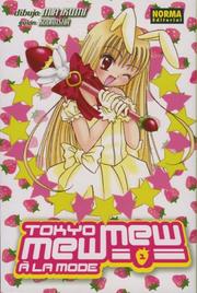 Cover of: Tokyo Mew Mew a la Mode vol. 1: En espanol (Tokyo Mew-Mew)