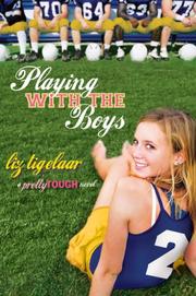Playing with the boys by Liz Tigelaar
