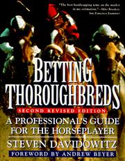 Cover of: Betting Thoroughbreds: A Professional's Guide for the Horseplayer by Steve Davidowitz
