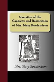 Cover of: Narrative of the Captivity and Restoration of Mrs. Mary Rowlandson by Mary White Rowlandson