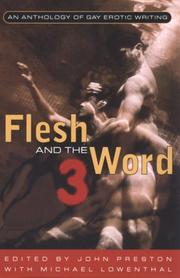 Cover of: Flesh and the word 3: an anthology of gay erotic writing
