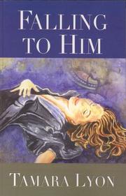 Cover of: Falling to Him by Tamara Lyon