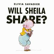 Will Sheila Share? by Elivia Savadier