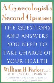 Cover of: A gynecologist's second opinion: the questions and answers you need to take charge of your health