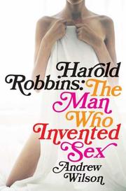 Cover of: Harold Robbins: The Man Who Invented Sex