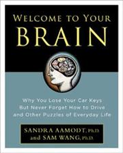 Cover of: Welcome to Your Brain: Why You Lose Your Car Keys but Never Forget How to Drive and Other Puzzles of Everyday Life