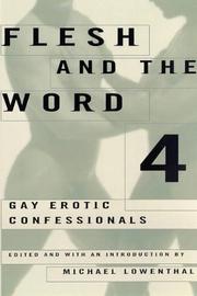 Cover of: Flesh and the Word 4: Gay Erotic Confessionals (Flesh and the Word)