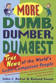 Cover of: More dumb, dumber, dumbest: true news of the world's least competent people
