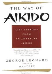 Cover of: Way of Aikido, The:  Life Lessons from an American Sensei: Life Lessons from an American Sensei