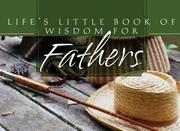 Cover of: Life's Little Book of Wisdom for Fathers (Life's Little Book of Wisdom) (Life's Little Book of Wisdom)