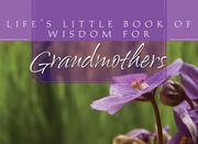 Cover of: Life's Little Book Of Wisdom For Grandmothers