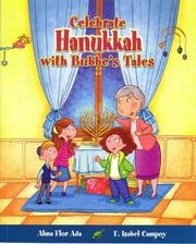 Celebrate Hanukkah with Bubbe's tales by Alma Flor Ada, F. Isabel Campoy