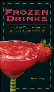 Cover of: Frozen Drinks: An a to Z Guide to All Your Frozen Favorites