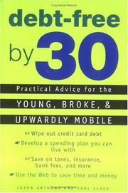 Cover of: Debt-Free by 30: Practical Advice for the Young, Broke, and Upwardly Mobile