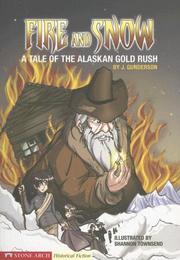 Cover of: Fire and Snow: A Tale of the Alaskan Gold Rush (Graphic Flash)