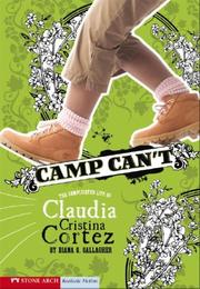 Cover of: Camp Can't: The Complicated Life of Claudia Cristina Cortez