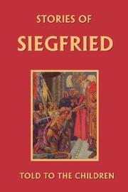 Cover of: Stories of Siegfried Told to the Children