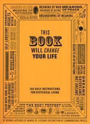 Cover of: This book will change your life: 365 daily instructions for hysterical living
