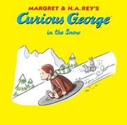 Cover of: Curious George in the Snow (Curious George) by Margret Rey, H. A. Rey