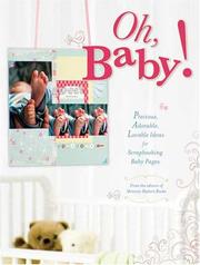 Cover of: Oh, Baby!: Precious, Adorable, Lovable Ideas for Scrapbooking Baby Pages