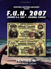 Cover of: Heritage F.U.N. 2007 Currency Auction #424 Catalog