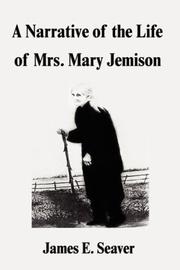 Cover of: A Narrative of the Life of Mrs. Mary Jemison | James E. Seaver