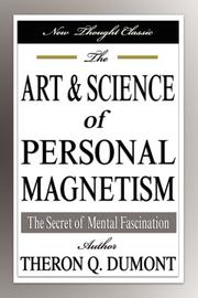 Cover of: The Art and Science of Personal Magnetism: The Secret of Mental Fascination
