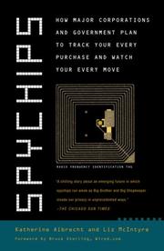 Cover of: Spychips: How Major Corporations and Government Plan to Track Your Every Purchase and Watch Your Every Move