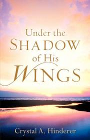 Cover of: Under The Shadow Of His Wings | Crystal, A Hinderer