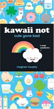 Cover of: Kawaii Not: Cute Gone Bad