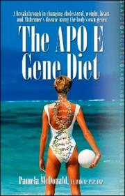 Cover of: The Apo E Gene Diet: A Breakthrough in Changing Cholesterol, Weight, Heart and Alzheimer's Using the Body's Own Genes