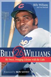 Cover of: Billy Williams: My Sweet-Swinging Lifetime With the Cubs