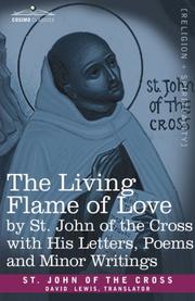 Cover of: The Living Flame of Love by St. John of the Cross with His Letters, Poems, and Minor Writings