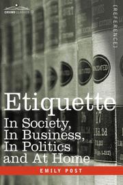 Cover of: ETIQUETTE: In Society, In Business, In Politics and At Home