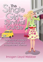 Cover of: The Single Girl's Survival Guide: Secrets for Today's Savvy, Sexy, and Independent Woman