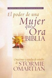 Cover of: Biblia El poder de una mujer que ora NVI: Oraciones y ayudas de estudio de Stormie Omartian