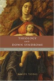 Cover of: Theology and Down Syndrome: Reimagining Disability in Late Modernity